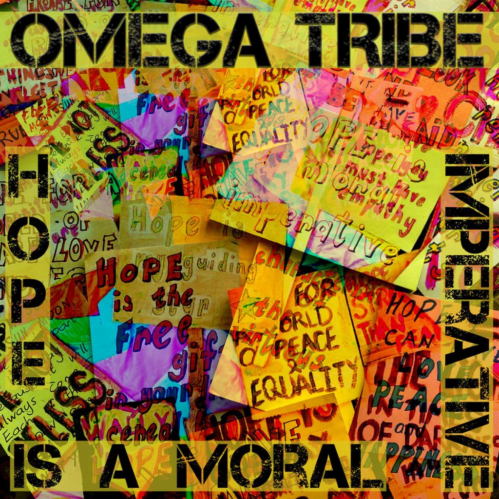 Omega Triibe - Hope is a Moral Imperative
