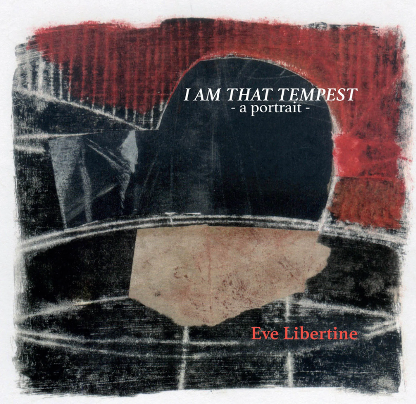 Eve Libertine - I Am That Tempest