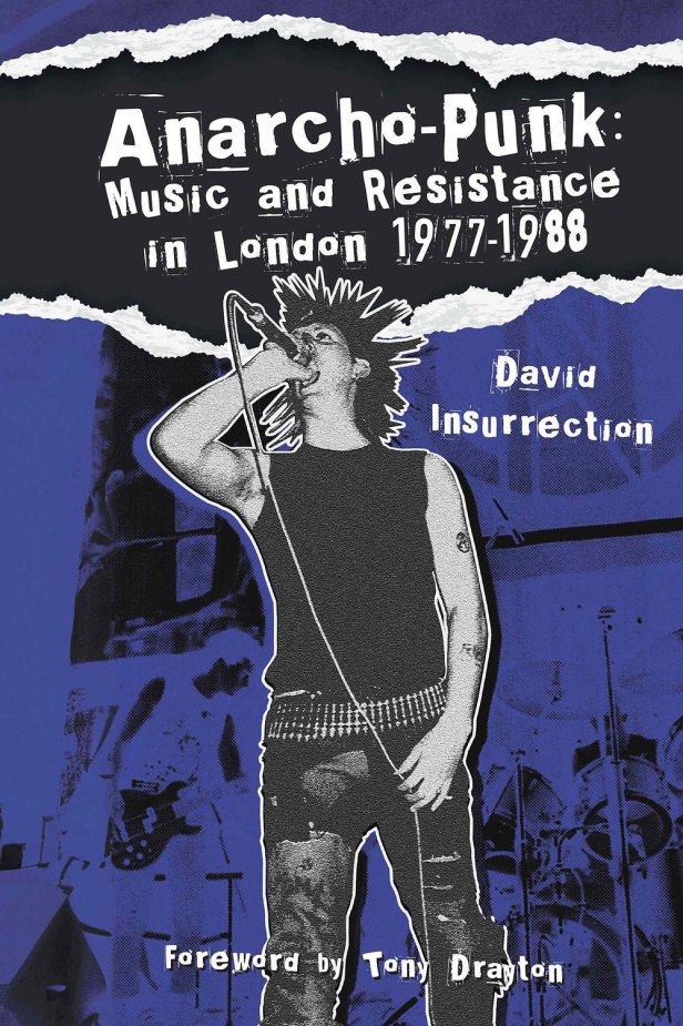 ‘Anarcho-Punk: Music and Resistance in London 1977-1988’ by David Insurrection - cover