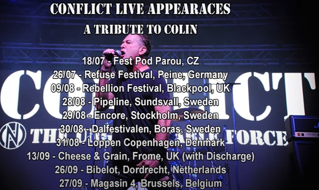 A list of live appearances by the band Conflict in 2025 and 2026, following the death of lead singer Colin Jerwood